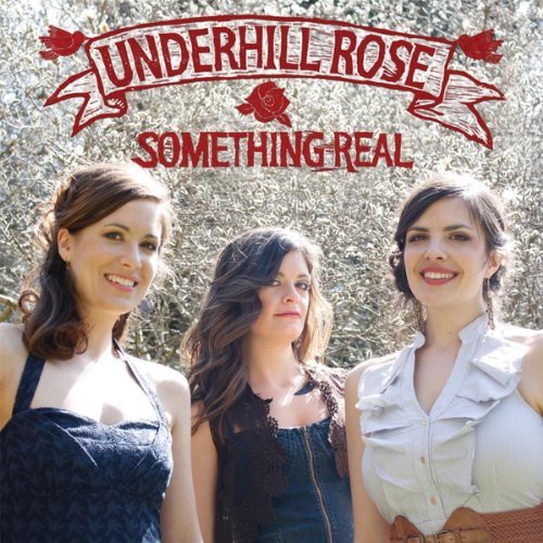 Underhill Rose - Something Real