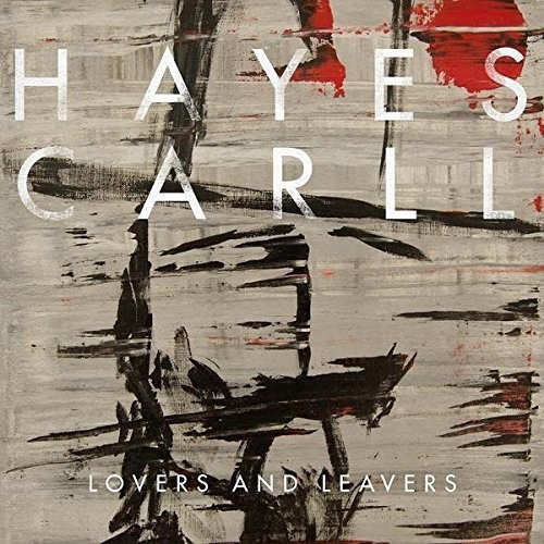 Hayes Carll - Lovers And Leavers [Vinyl]