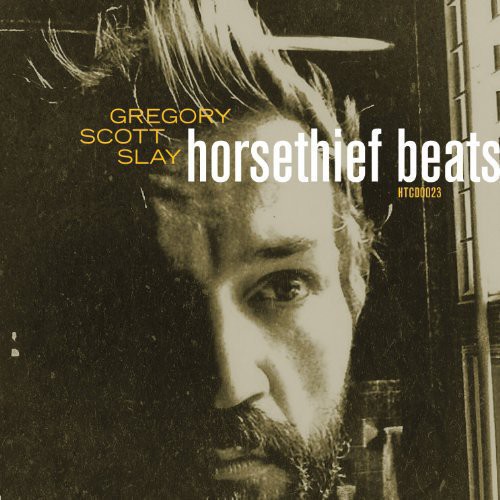 Gregory Slay Scott - Horsethief Beats/The Sound Will Find You