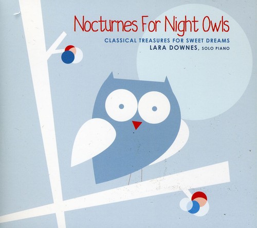 Lara Downes - Nocturnes for Night Owls: Classical Treasures for