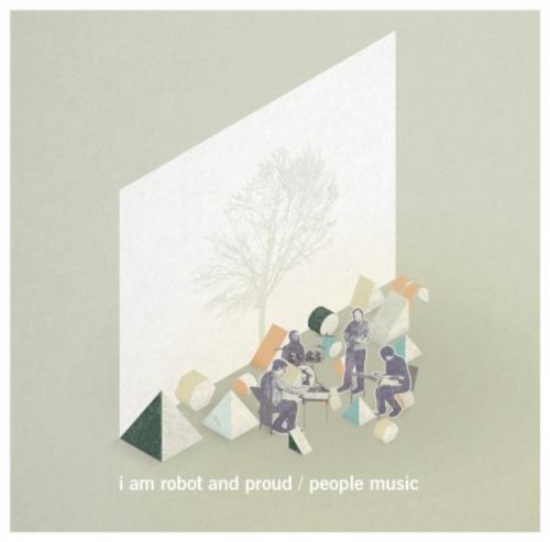 I Am Robot & Proud - People Music