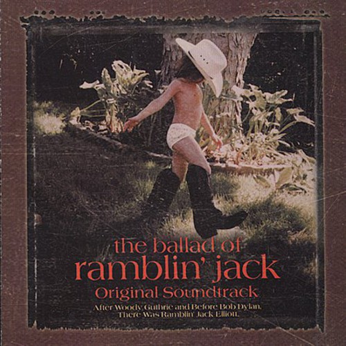 Ramblin' Jack Elliot - Ramblin Jack Elliot: Ballad of Ramblin Jack (Original Soundtrack)