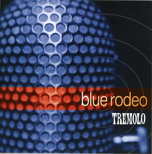 Blue Rodeo - Tremolo [Import]