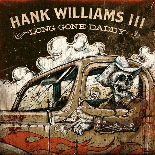 Hank III - Long Gone Daddy