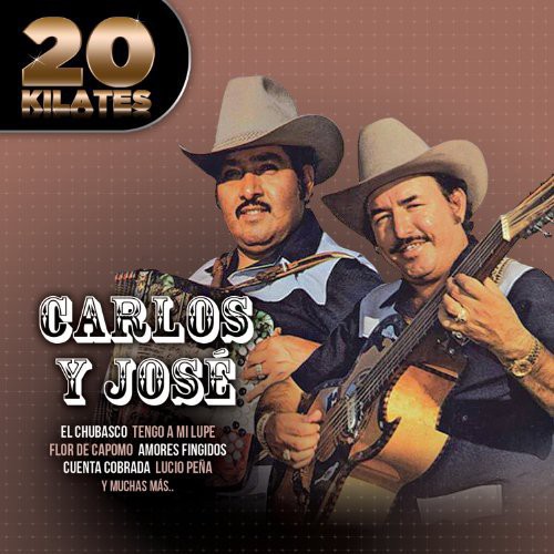 Carlos Y Jose - 20 Kilates