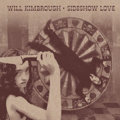 Will Kimbrough - Sideshow Love