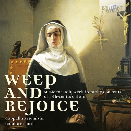 Cappella Artemisia - Weep & Rejoice: Music Holy Week from Convents / Various