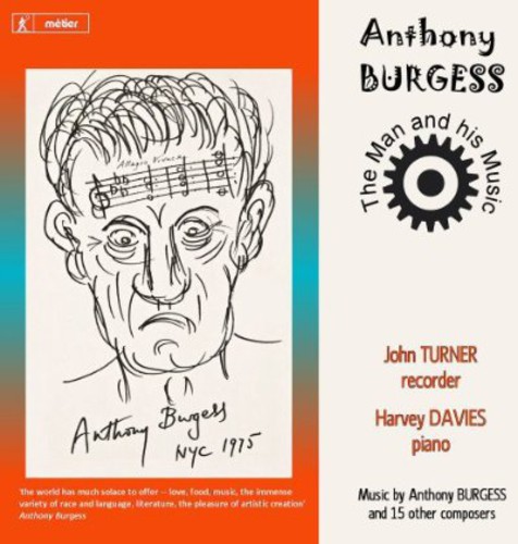 John Turner - Anthony Burgess: The Man & His Music