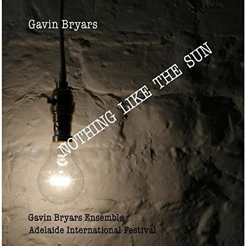 Gavin Bryars - NOTHING LIKE THE SUN