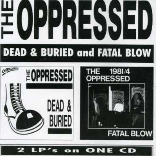 Oppressed - Dead & Buried & Fatal Blow [Import]