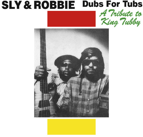 Sly & Robbie - Dubs for Tubs: Tribute to King Tubby