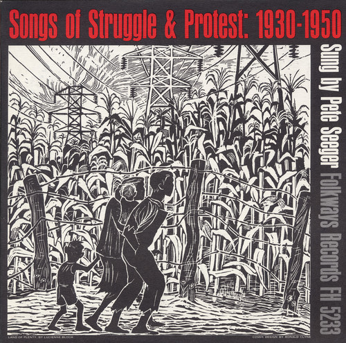 Pete Seeger - Songs of Struggle and Protest, 1930-50