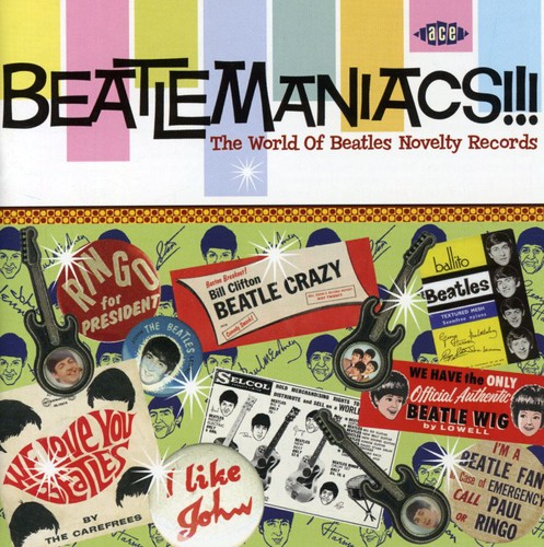 Beatlemaniacs: The World Of Beatles Novelty Records [Import]