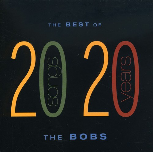 Bobs - Best of the Bobs: 20 Songs from 20 Years