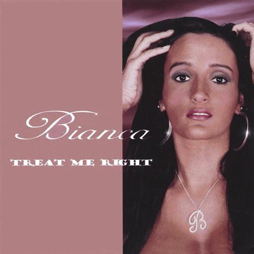Bianca - Treat Me Right