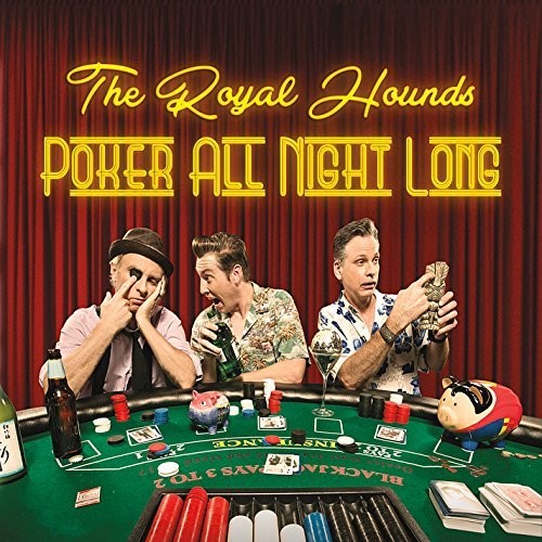 Royal Hounds - Poker All Night Long