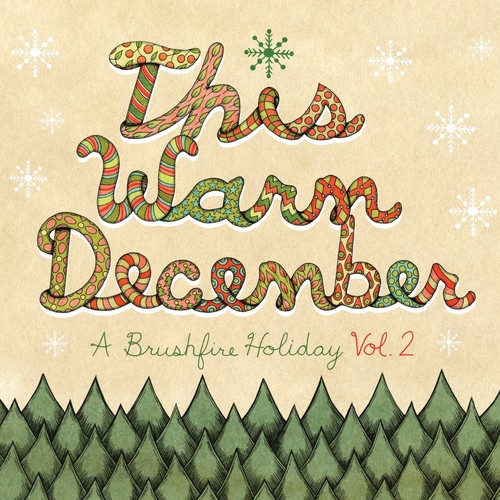 This Warm December, A Brushfire Holiday - This Warm December, A Brushfire Holiday Vol. 2