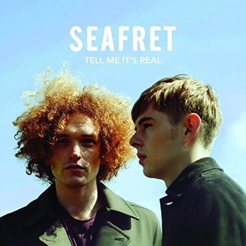 Seafret - Tell Me It's Real