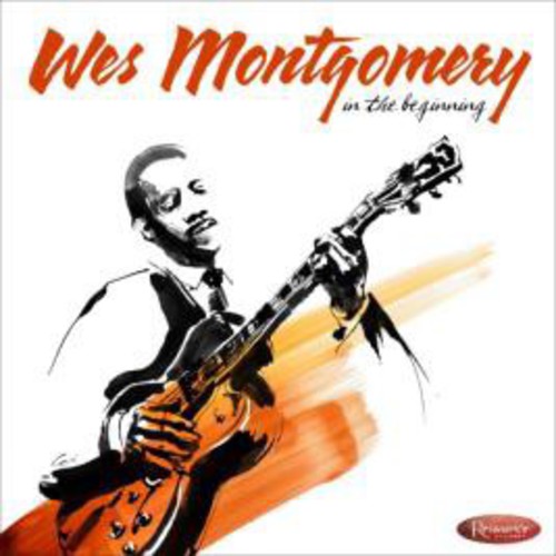 Wes Montgomery - In The Beginning [Digipak]