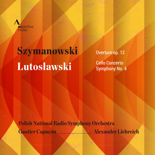 Szymanowski & Lutoslawski: Overture Op. 12 - Cello Concerto