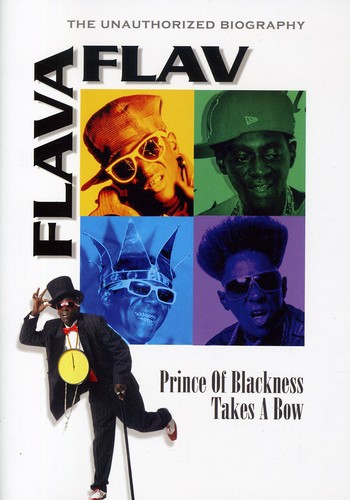 Flava Flav - Prince of Blackness Takes a Bow: Unauthorized