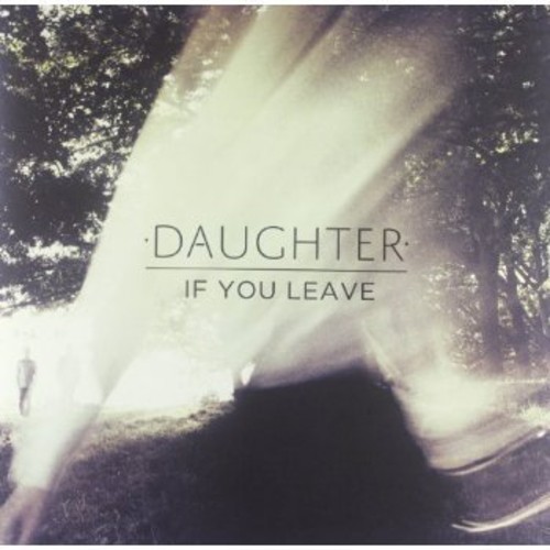 Daughter - If You Leave (Bonus Cd)