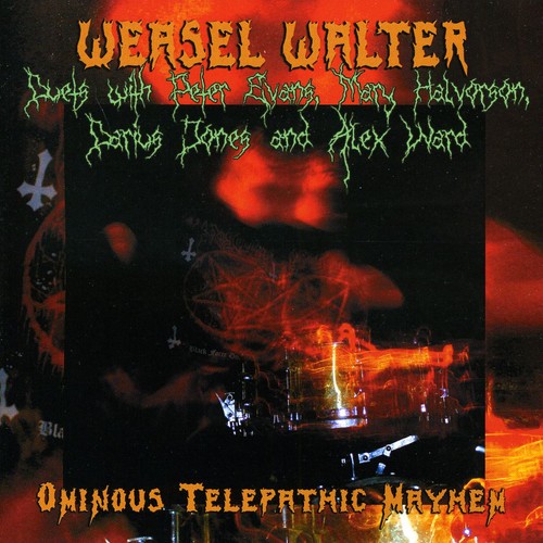 Weasel Walter - Ominous Telepathic Mayhem