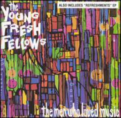 Young Fresh Fellows - Men Who Loved Music
