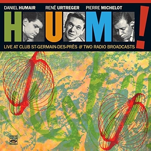 Hum - Live At Club St-Germain-Des-Pres & Two Radio Broadcasts