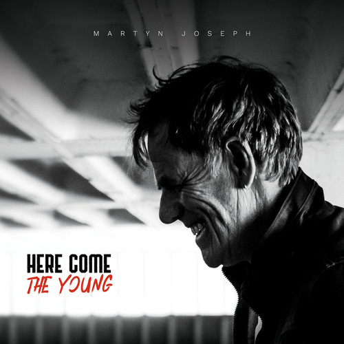 Martyn Joseph - Here Come the Young
