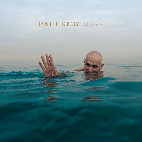 Paul Kelly - Life Is Fine [LP]