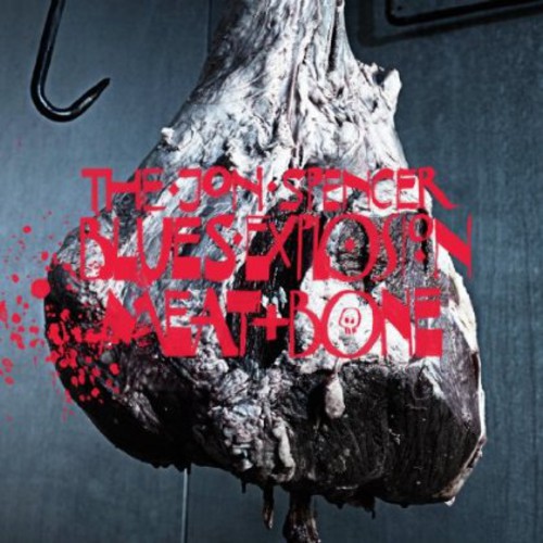 The Jon Spencer Blues Explosion - Meat & Bone [Import]