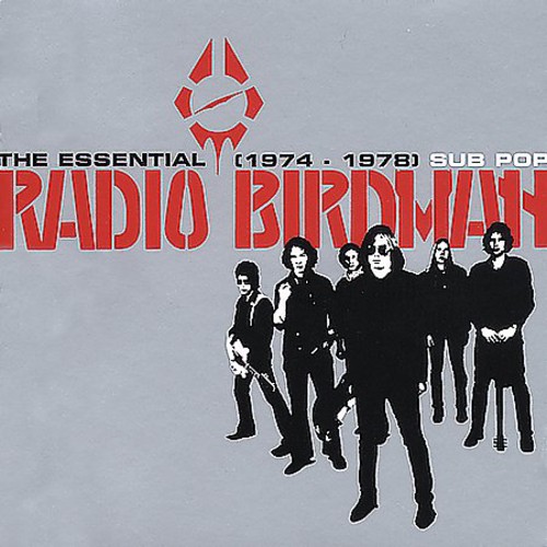Radio Birdman - The Essential Radio Birdman: 1974-1978 [Bonus 7\"]