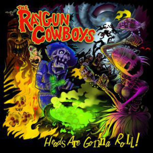Raygun Cowboys - Heads Are Gonna Roll