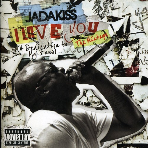 Jadakiss - I Love You: A Dedication to My Fans