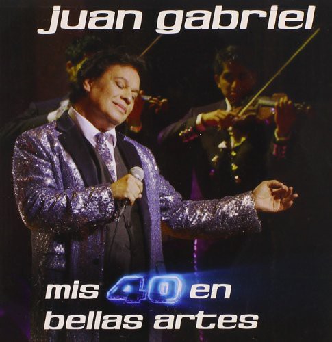 Juan Gabriel - Mis 40 en Bellas Artes