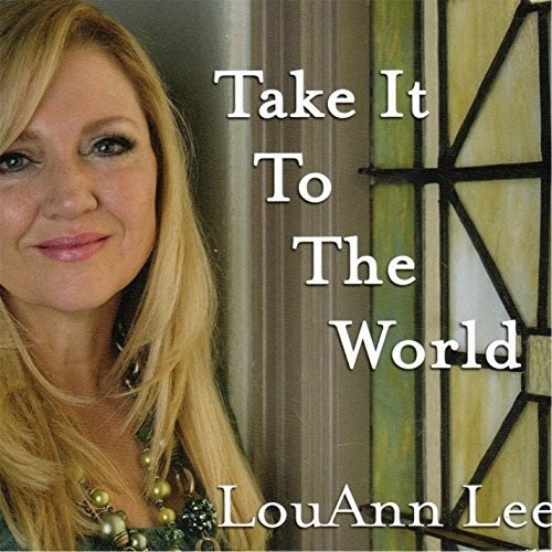 Louann Lee - Take It To The World
