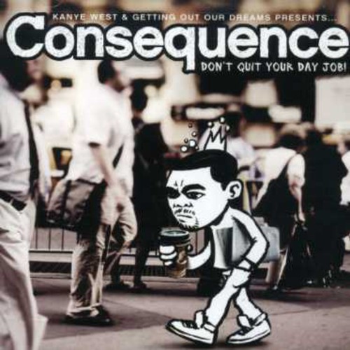 Consequence - Don't Quit Your Day Job [Clean]
