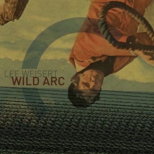 Lee Weisert - Wild Arc