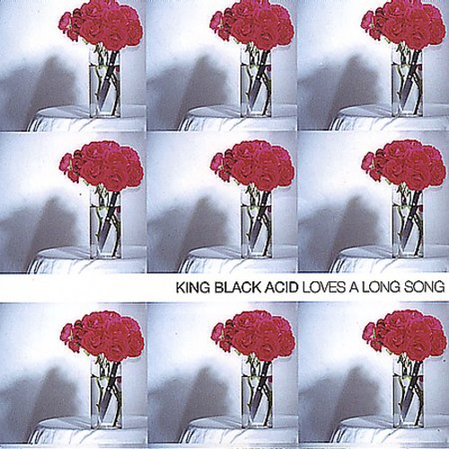 King Black Acid - Loves a Long Song