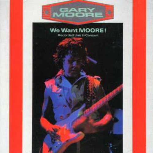 Gary Moore - We Want Moore [Import]