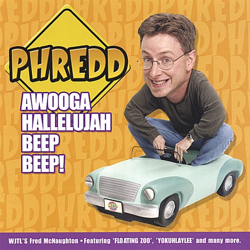 Phredd - Awooga Hallelujah Beep Beep