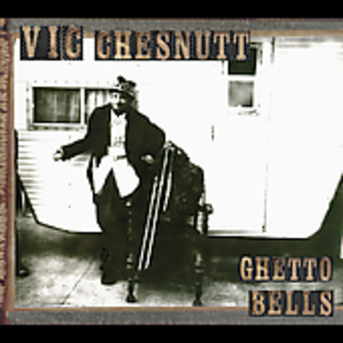 Vic Chesnutt - Ghetto Bells