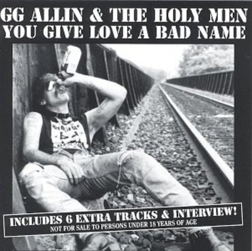 Gg Allin & Holy Men - You Give Love a Bad Name