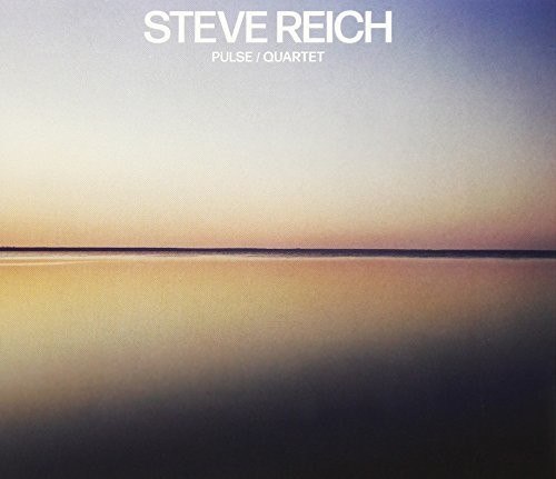 Steve Reich - Pulse / Quartet