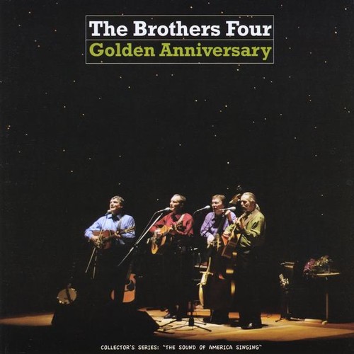 Brothers Four - Golden Anniversary