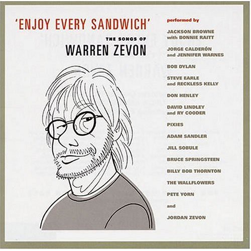 Enjoy Every Sandwich Songs Of Warren Zevon - Enjoy Every Sandwich: The Songs Of Warren Zevon