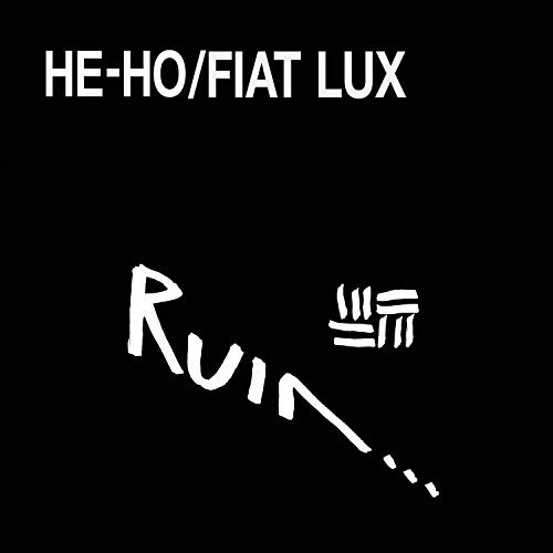 Ruin - He-Ho/Fiat Lux