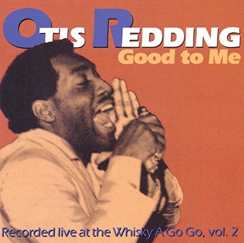 Otis Redding - Good to Me: Recorded Live at the Whiskey a Go Go 2