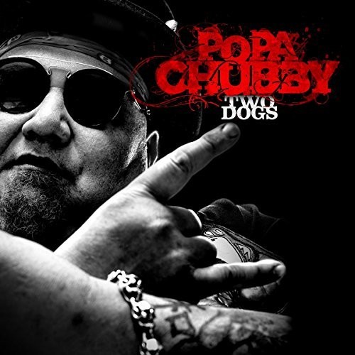 Popa Chubby - Two Dogs